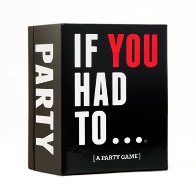 If You Had To... A Party Game